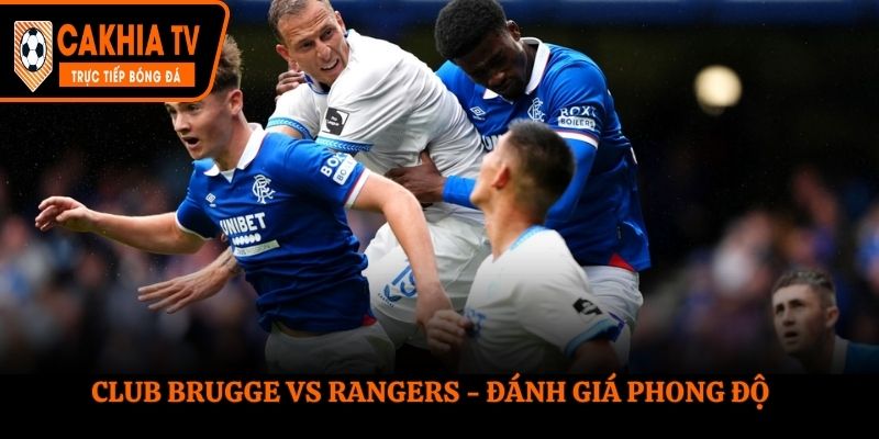 Soi kèo Club Brugge vs Rangers - thống kê phong độ hai đội