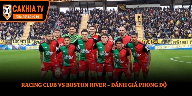 Soi kèo Racing Club vs Boston River - nhìn lại phong độ gần nhất