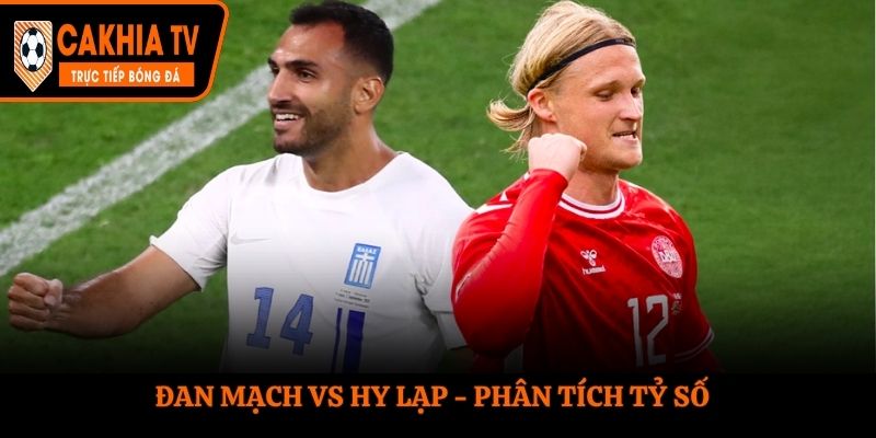 Soi kèo Đan Mạch vs Hy Lạp - thống kê kết quả đối đầu